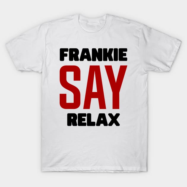 Frankie Say Relax T-Shirt by colorsplash